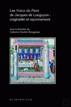 Bertrand.pt - Les Voeux De Paon De Jacques De Longuyon ; Originalité Et Rayonnement