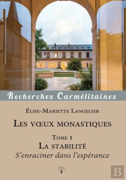 Bertrand.pt - Les Voeux Monastiques Tome 1 : La Stabilité, S'Enraciner Dans L'Espérance