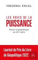 Les Voies De La Puissance : Penser La Géopolitique Au Xxie Siècle