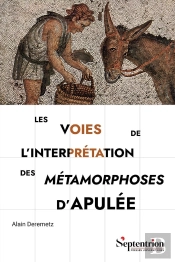 Les Voies De L'Interprétation Des Métamorphoses D'Apulée