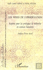 Les Voies De L'Observation ; Reperes Pour Les Pratiques De Recherche En Sciences Humaines