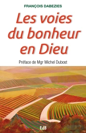 Les Voies Du Bonheur En Dieu
