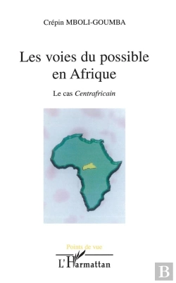 Bertrand.pt - Les Voies Du Possible En Afrique ; Le Cas Centraficain