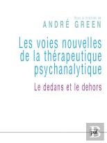 Les Voies Nouvelles De La Thérapeutique Psychanalytique ; Le Dedans Et Le Dehors