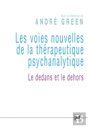 Les Voies Nouvelles De La Thérapeutique Psychanalytique ; Le Dedans Et Le Dehors