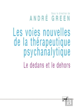 Bertrand.pt - Les Voies Nouvelles De La Thérapeutique Psychanalytique ; Le Dedans Et Le Dehors