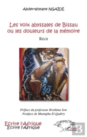 Les Voix Abyssales De Bissau Ou Les Douleurs De La Mémoire