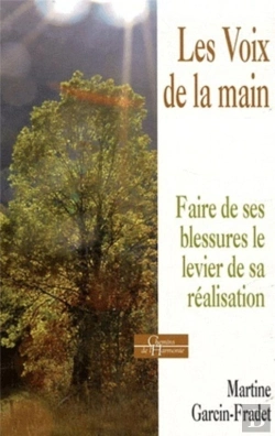 Bertrand.pt - Les Voix De La Main ; Faire De Ses Blessures Le Levier De Sa Réalisation