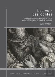 Les Voix Des Contes ; Stratégies Narratives Et Projets Discursifs Des Contes De Perrault, Grimm Et Andersen