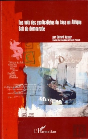 Les Voix Des Syndicalistes De Base En Afrique ; Soif De Démocratie
