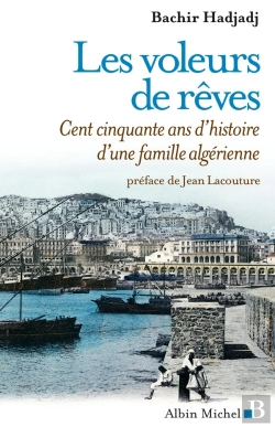 Bertrand.pt - Les Voleurs De Rêves : Cent Cinquante Ans D'Histoire D'Une Famille Algérienne