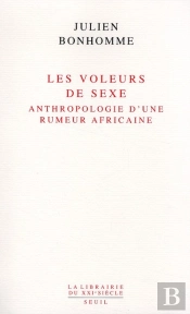 Les Voleurs De Sexe ; Anthropologie D'Une Rumeur Africaine