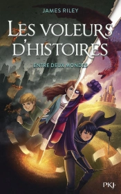 Les Voleurs D'Histoires - Tome 05 Entre Deux Mondes - Vol05