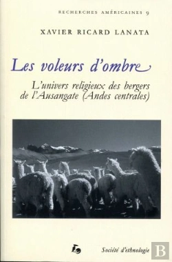 Bertrand.pt - Les Voleurs D'Ombre. L'Univers Religieux Des Bergers De L'Ausangate ( Andes Centrales)