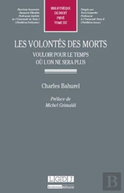 Les Volontés Des Morts ; Vouloir Pour Le Temps Où L'On Ne Sera Plus