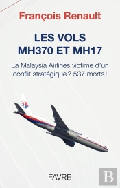 Les Vols Mh370 Et Mh17 : La Malaysia Airlines Victime D'Un Conflit Stratégique ? 537 Morts !