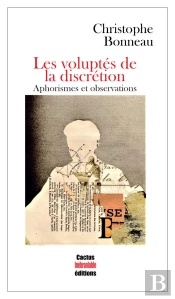 Les Voluptes De La Discretion - Aphorismes Et Observations