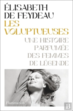 Bertrand.pt - Les Voluptueuses : Une Histoire Parfumée Des Femmes De Légende