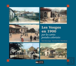 Bertrand.pt - Les Vosges En 1900 : Par Les Cartes Postales Colorisées