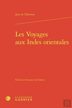 Bertrand.pt - Les Voyages Aux Indes Orientales : Contenans Une Description Exacte De L'Indostan, Des Nouveaux Mogols, Et Des Autres Peuples Et Païs Des Indes Orientales, Avec Leurs Moeurs Et Maximes, Religions, Fê