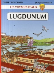 Les Voyages D'Alix ; Lugdunum