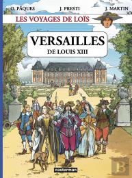 Les Voyages De Loïs T.1 ; Versailles Sous Louis Xiii