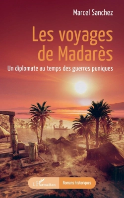 Bertrand.pt - Les Voyages De Madarès : Un Diplomate Au Temps Des Guerres Puniques