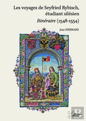 Les Voyages De Seyfried Rybisch, Étudiant Silésien ; Itinéraire (1548-1554)