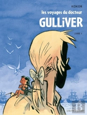 Les Voyages Du Docteur Gulliver - Livre 01 : Les Liliputiens