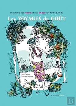 Bertrand.pt - Les Voyages Du Goût ; Histoire Des Fruits Et Des Épices Venus D'Ailleurs