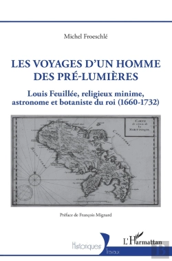 Bertrand.pt - Les Voyages D'Un Homme Des Pré-Lumieres : Louis Feuillée, Religieux Minime, Astronome Et Botaniste Du Roi (1660-1732)