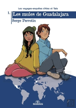 Bertrand.pt - Les Voyages-Enquêtes D'Alex Et Taïs Tome 1 : Les Mules De Guadalajara
