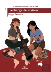 Les Voyages-Enquêtes D'Alex Et Taïs Tome 2 : L'Échange De Maison