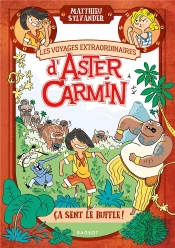 Les Voyages Extraordinaires D'Aster Carmin - Ca Sent Le Buffle