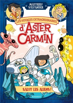 Bertrand.pt - Les Voyages Extraordinaires D'Aster Carmin - Salut Les Aliens !