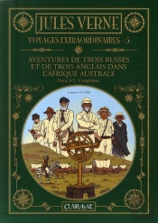 Les Voyages Extraordinaires De Jules Verne T.5 ; Aventures De Trois Russes Et De Trois Anglais Dans L'Afrique Australe T.1 ; L'Expédition