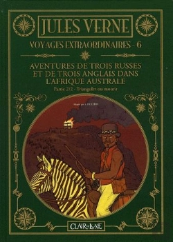 Bertrand.pt - Les Voyages Extraordinaires De Jules Verne T.6 ; Aventures De Trois Russes Et De Trois Anglais Dans L'Afrique Australe T.2 ; Trianguler Ou Mourir