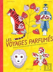 Les Voyages Parfumés ; Petites Et Grandes Histoires Des Fleurs Venues D'Ailleurs