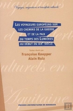 Bertrand.pt - Les Voyageurs Européens Sur Les Chemins De La Guerre Et De La Paix Du Temps Des Lumières Au Début Du Xix Siècle