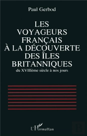 Les Voyageurs Francais A La Decouverte Des Iles Britanniques Du Xviii Siecle A Nos Jours