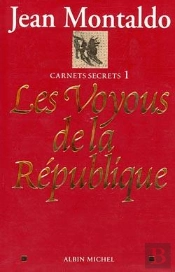 Les Voyous De La République : Carnets Secrets 1