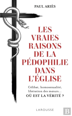 Bertrand.pt - Les Vraies Raisons De La Pédophilie Dans L'Eglise ; Célibat, Homosexualité, Libération Des Moeurs... Où Et La Vérité ?