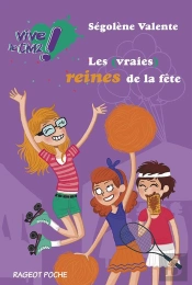 Les (Vraies) Reines De La Fete - Vive Le Cm2