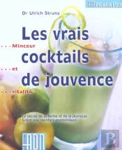 Les Vrais Cocktails De Jouvence ; Les Secrets De La Formet Et De La Jeunesse Grace Aux Cocktails Proteiniques