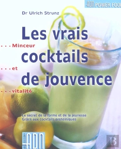 Bertrand.pt - Les Vrais Cocktails De Jouvence ; Les Secrets De La Formet Et De La Jeunesse Grace Aux Cocktails Proteiniques
