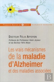 Les Vrais Mecanismes De La Maladie D'Alzheimer