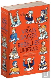 Les Vrais Sages Sont Des Rebelles : L'Intégrale