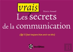 Bertrand.pt - Les Vrais Secrets De La Communication (Qu'Il Faut Toujours Avoir Bien En Tête)