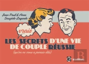 Les Vrais Secrets D'Une Vie De Couple Reussie (Qu'On Ne Vous A Jamais Dits)