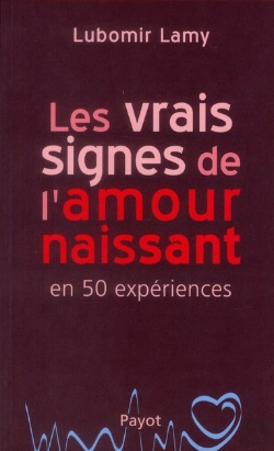 Bertrand.pt - Les Vrais Signes De L'Amour Naissant ; En 50 Expériences